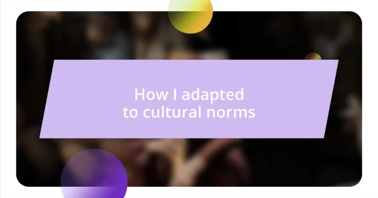 How I adapted to cultural norms