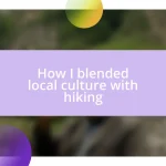 How I blended local culture with hiking