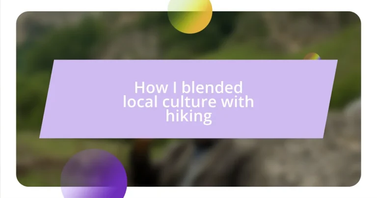 How I blended local culture with hiking