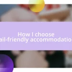 How I choose trail-friendly accommodations