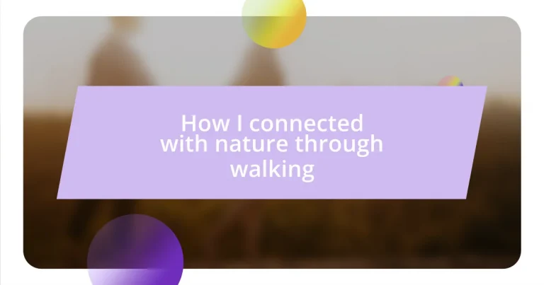 How I connected with nature through walking