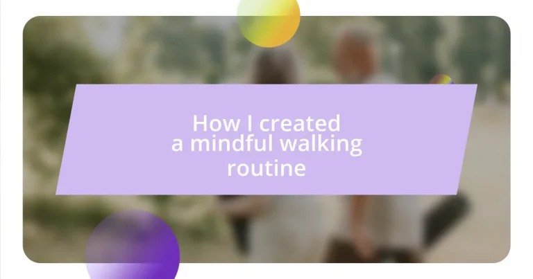 How I created a mindful walking routine