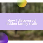 How I discovered hidden family trails