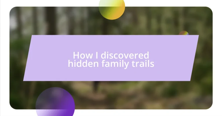 How I discovered hidden family trails