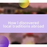 How I discovered local traditions abroad