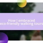 How I embraced eco-friendly walking tours