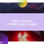 How I found hidden gem trails