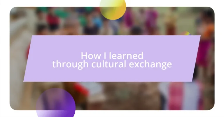 How I learned through cultural exchange