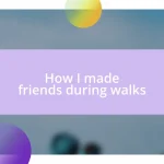 How I made friends during walks