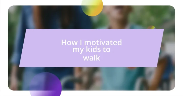 How I motivated my kids to walk