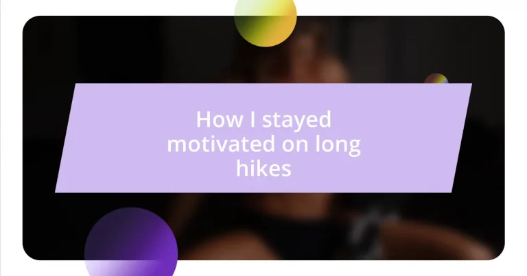 How I stayed motivated on long hikes