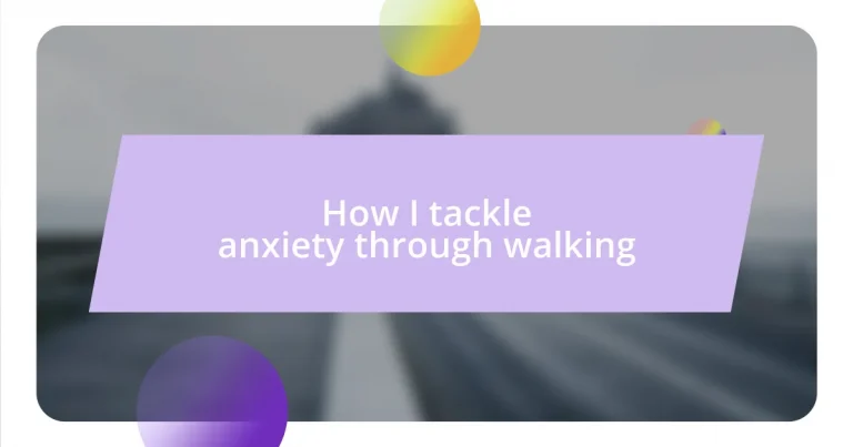 How I tackle anxiety through walking