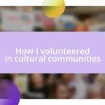 How I volunteered in cultural communities