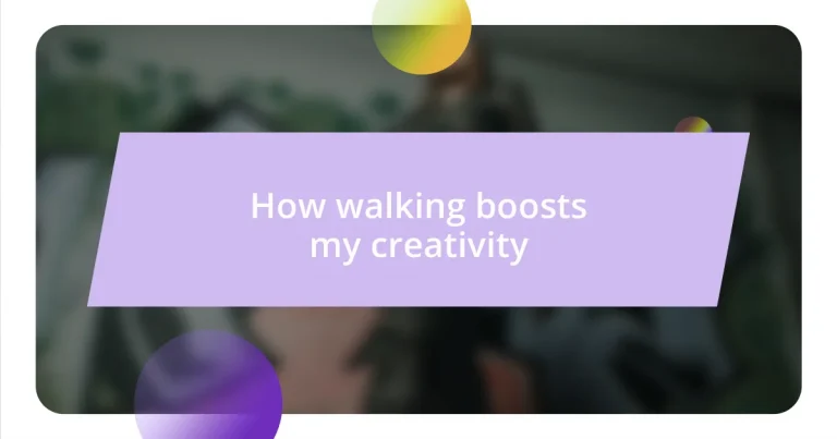 How walking boosts my creativity