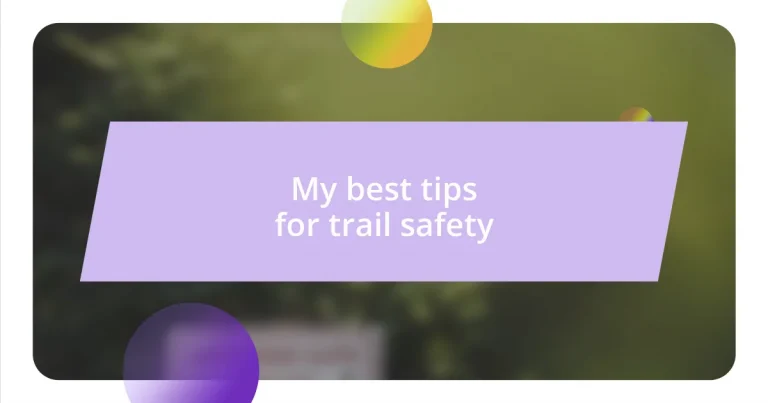 My best tips for trail safety