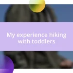 My experience hiking with toddlers