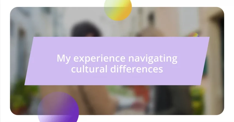 My experience navigating cultural differences