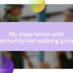 My experience with community-led walking groups