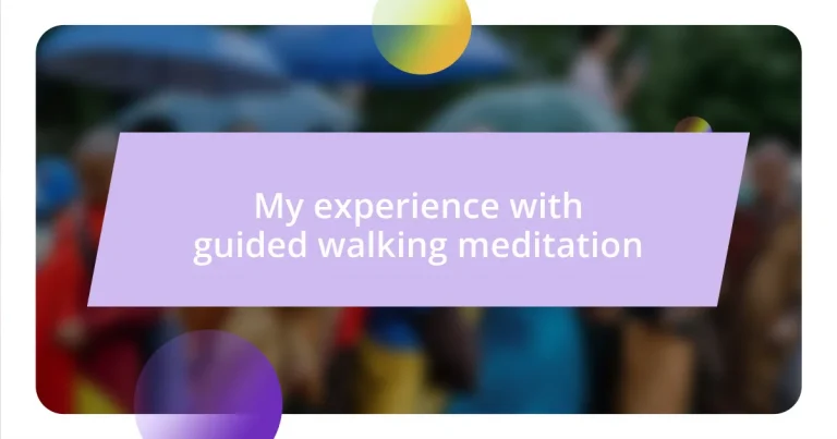 My experience with guided walking meditation