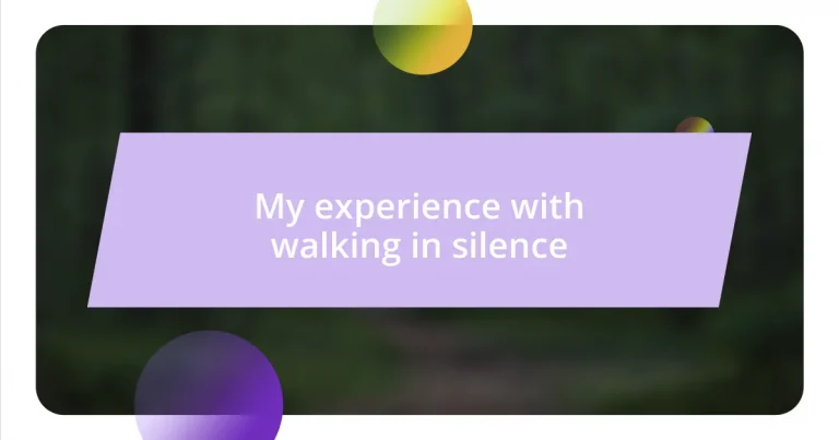 My experience with walking in silence