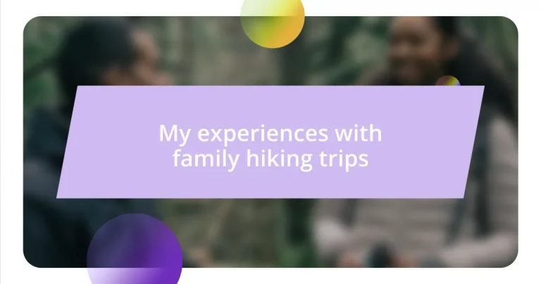 My experiences with family hiking trips