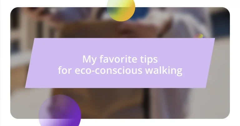 My favorite tips for eco-conscious walking