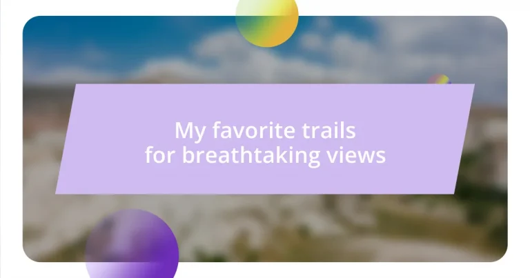 My favorite trails for breathtaking views