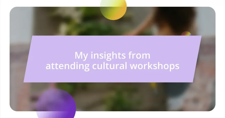 My insights from attending cultural workshops