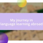 My journey in language learning abroad