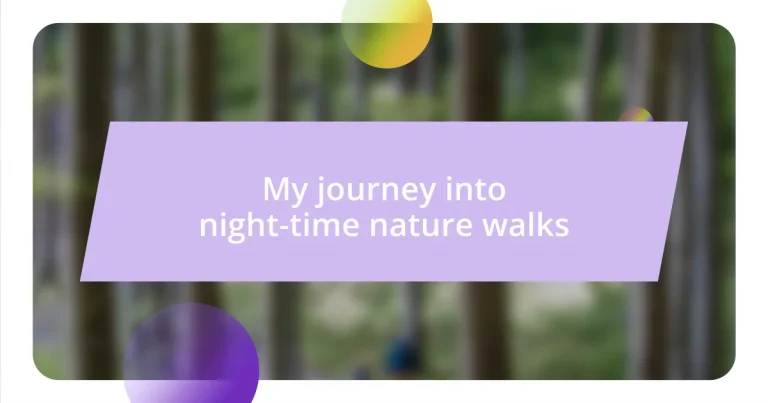 My journey into night-time nature walks