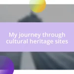 My journey through cultural heritage sites