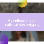 My reflections on cultural stereotypes