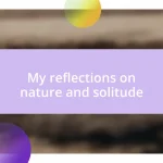 My reflections on nature and solitude