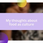 My thoughts about food as culture