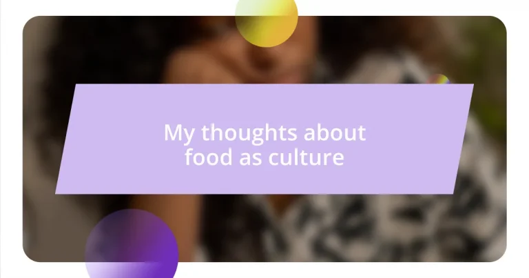 My thoughts about food as culture