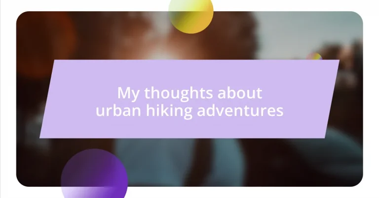 My thoughts about urban hiking adventures