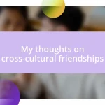 My thoughts on cross-cultural friendships