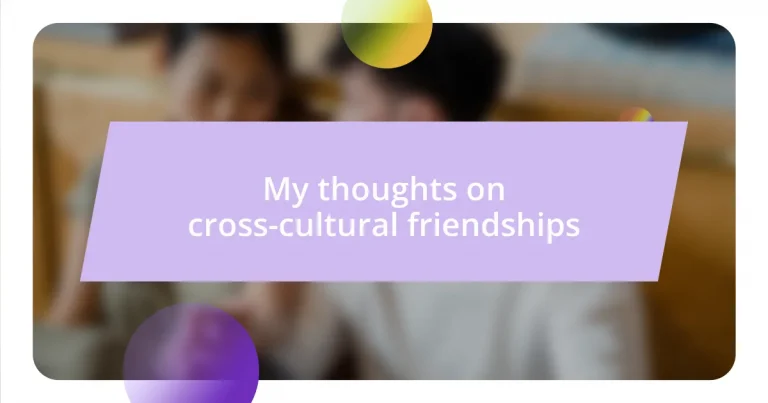 My thoughts on cross-cultural friendships