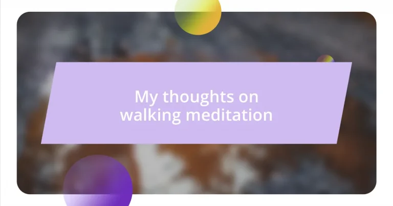 My thoughts on walking meditation