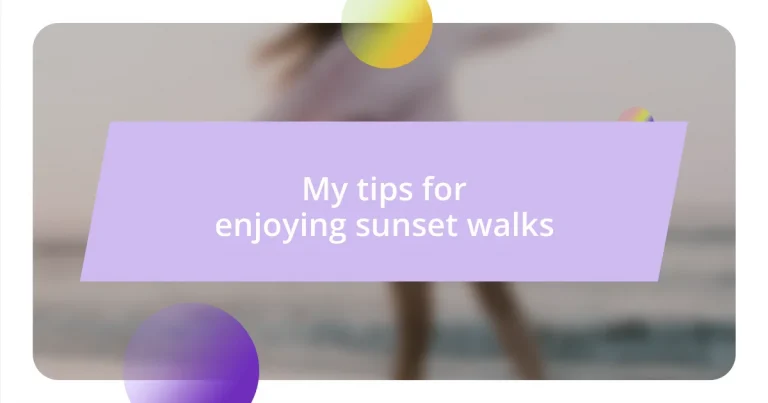 My tips for enjoying sunset walks