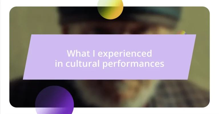 What I experienced in cultural performances