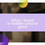 What I found in hidden cultural gems