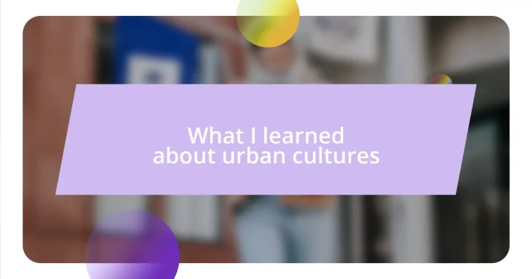 What I learned about urban cultures