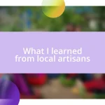 What I learned from local artisans