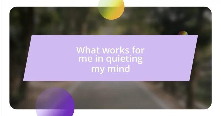 What works for me in quieting my mind