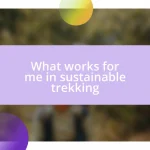 What works for me in sustainable trekking