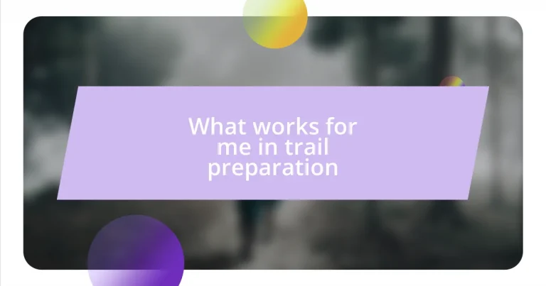 What works for me in trail preparation