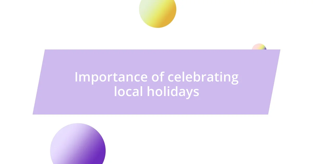 Importance of celebrating local holidays