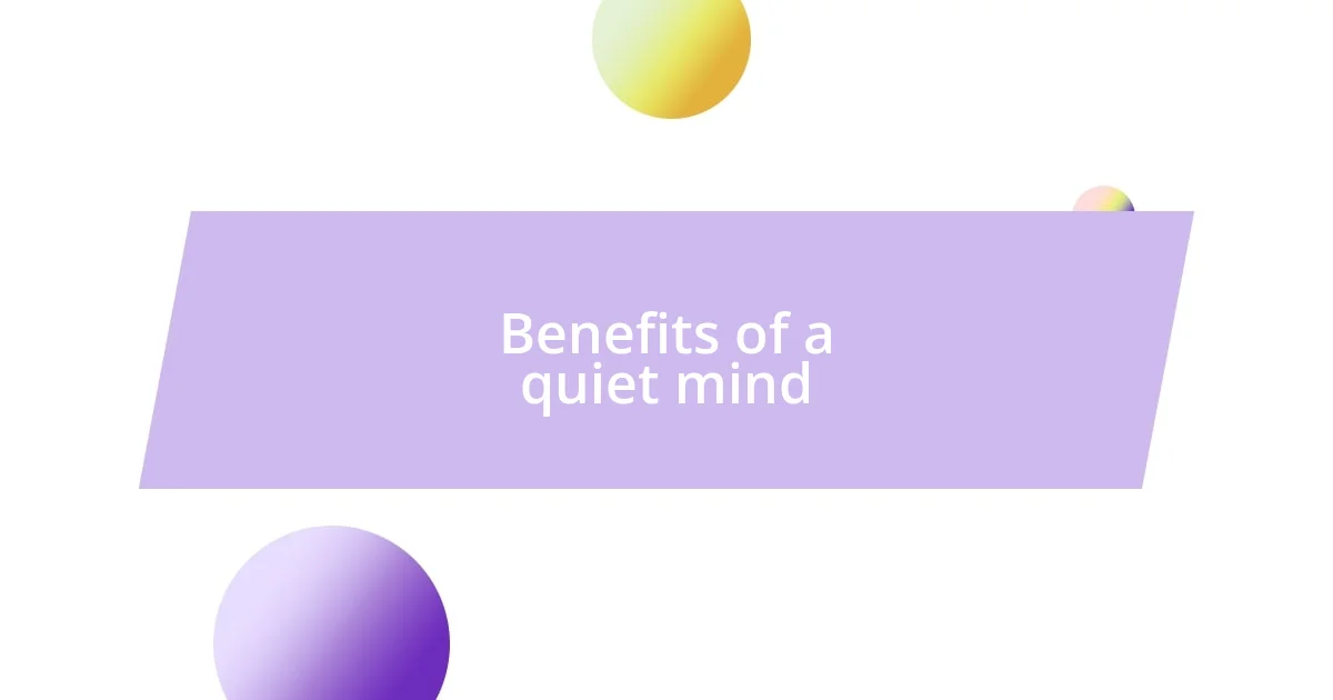 Benefits of a quiet mind